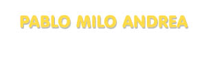 Der Vorname Pablo Milo Andrea